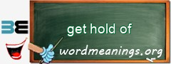 WordMeaning blackboard for get hold of